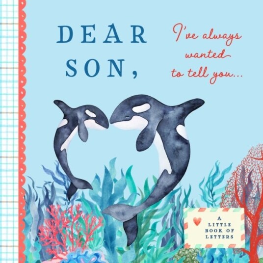 Dear Son I've Always Wanted to Tell You