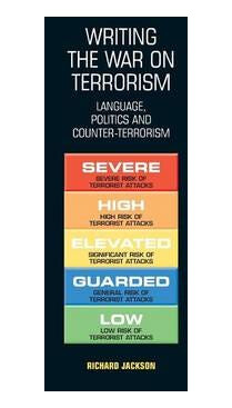 Writing the War on Terrorism Language, Politics and CounterTerrorism