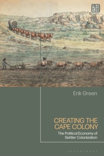 Creating the Cape Colony The Political Economy of Settler Colonization