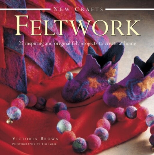 New Crafts: Feltwork New Crafts: Feltwork