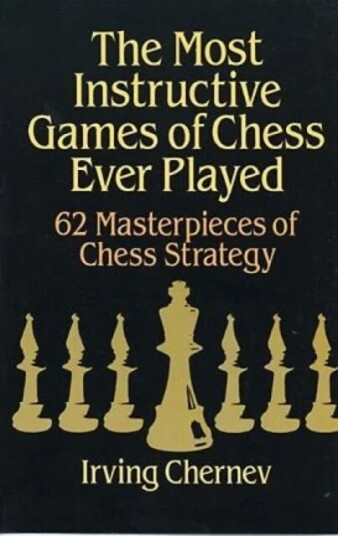 The Most Instructive Games Of Chess Ever Played Av Irving Chernev, Martin Gardner
