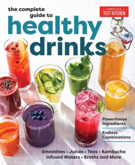 The Complete Guide To Healthy Drinks Av America'S Test Kitchen
