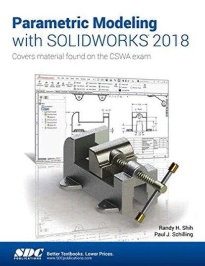 Parametric Modeling With Solidworks 2018 Av Paul Schilling, Randy Shih