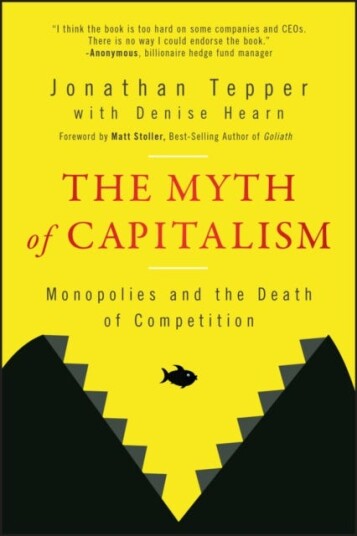 The Myth of Capitalism Monopolies and the Death of Competition