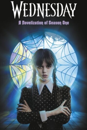 Wednesday: A Novelisation of Season One Wednesday: A Novelisation of Season One