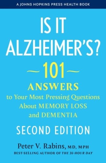 Is It Alzheimer's? 101 Answers to Your Most Pressing Questions About Memory Loss and Dementia