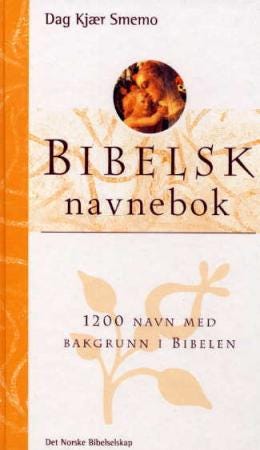 Bibelsk navnebok  1200 navn med bakgrunn i bibelen