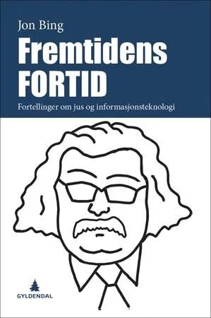 Fremtidens Fortid Av Jon Bing