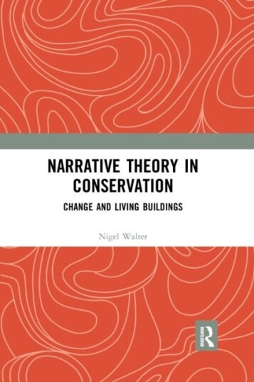 Narrative Theory in Conservation  Change and Living Buildings