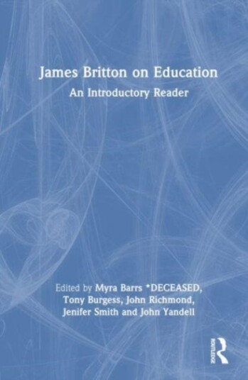 James Britton on Education An Introductory Reader