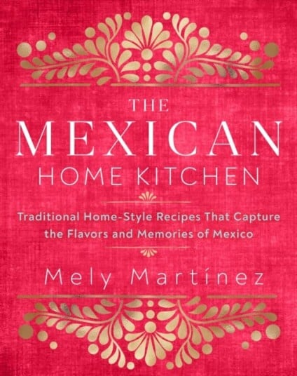 The Mexican Home Kitchen Av Mely Martinez