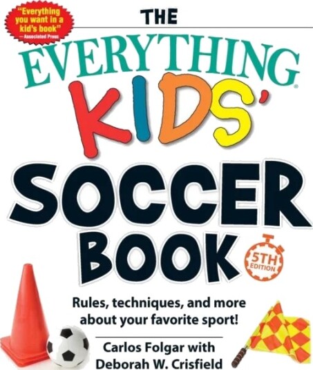 The Everything Kids' Soccer Book, 5th Edition Av Carlos Folgar, Deborah W Crisfield
