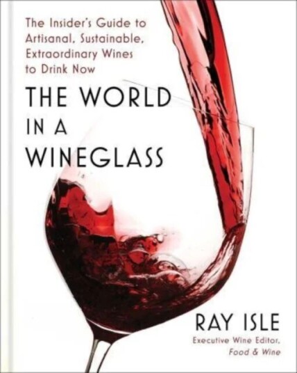 The World In A Wineglass Av Ray Isle