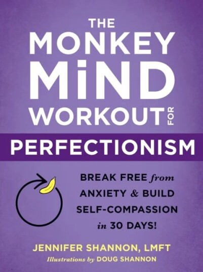 The Monkey Mind Workout For Perfectionism Av Jennifer Shannon