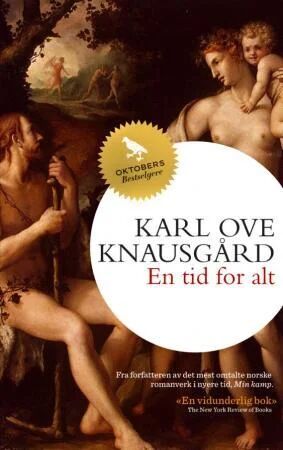 Karl Ove Knausgård En tid for alt - Roman av Oktober Forlag Karl Ove Knausgård En tid for alt - Roman av Oktober Forlag