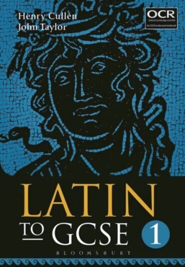Latin To Gcse Part 1 Av Henry (Head Of Classics St Albans High School For Girls Uk) Cullen, Dr John (Lecturer In Classics University Of Manchester Pre