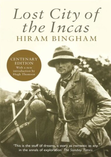 Lost City Of The Incas Av Hiram Bingham