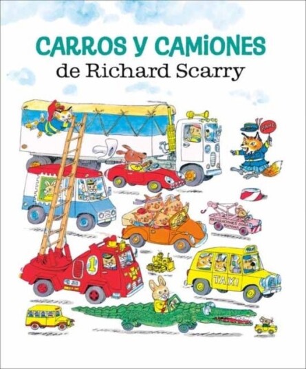 Carros y camiones de Richard Scarry Richard Scarry's Cars and Trucks and Things that Go Spanish Edi