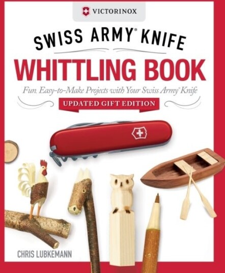 Victorinox Swiss Army Knife Whittling Book Updated Gift Edition