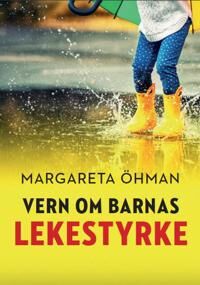Vern Om Barns Lekestyrke Av Margareta Öhman