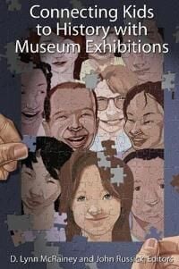 McRainey, D Lynn Connecting Kids to History with Museum Exhibitions (159874383X)