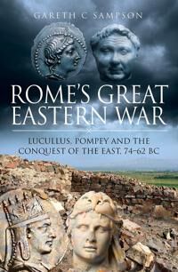Rome'S Great Eastern War Av Gareth C Sampson