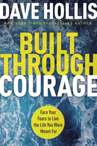 Hollis Dave Built Through Courage