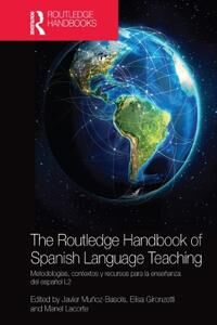 The Routledge Handbook Of Spanish Language Teaching