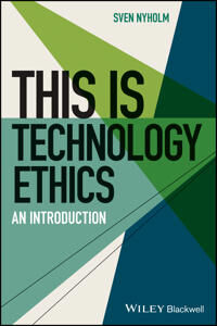 This Is Technology Ethics Av Sven Nyholm