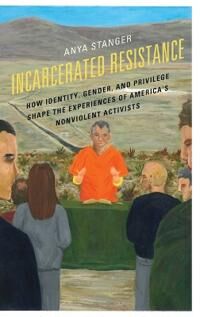 Stanger Anya Incarcerated Resistance
