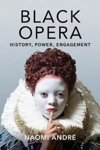 Black Opera Av Naomi Andre Black Opera Av Naomi Andre
