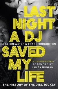 Last Night A Dj Saved My Life Av Bill Brewster, Frank Broughton
