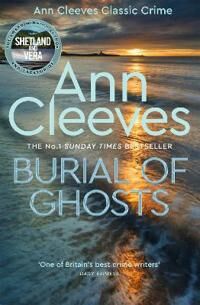 Burial Of Ghosts Av Ann Cleeves