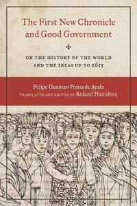 The First New Chronicle And Good Government Av Felipe Guaman Poma De Ayala The First New Chronicle And Good Government Av Felipe Guaman Poma De Ayala