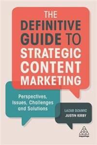 The Definitive Guide To Strategic Content Marketing Av Lazar Dzamic, Justin Kirby