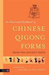 An Illustrated Handbook Of Chinese Qigong Forms From The Ancient Texts