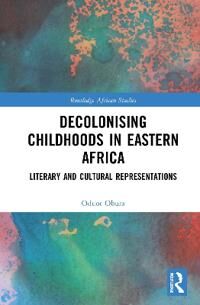Decolonising Childhoods In Eastern Africa Av Oduor (University Of Potsdam Germany) Obura