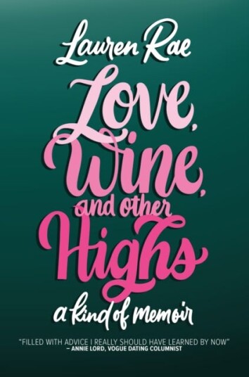 Love, Wine, And Other Highs Av Lauren Rae