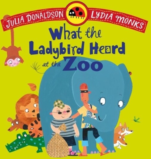 What the Ladybird Heard at the Zoo What the Ladybird Heard at the Zoo