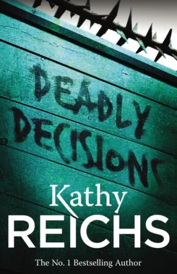 Deadly Decisions Av Kathy Reichs