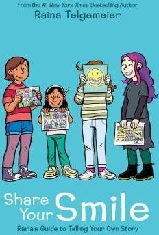 Share Your Smile: Raina'S Guide To Telling Your Own Story Av Raina Telgemeier