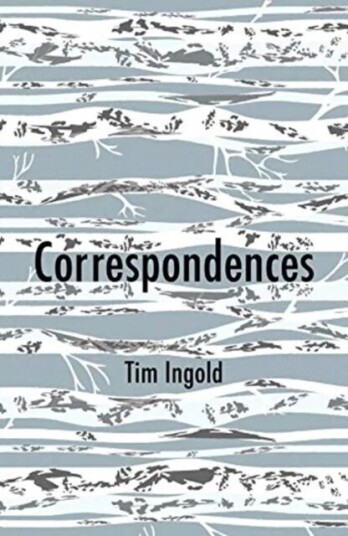 Correspondences Av Tim Ingold Correspondences Av Tim Ingold