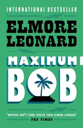 Maximum Bob Av Elmore Leonard Maximum Bob Av Elmore Leonard