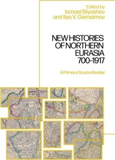 New Histories of Northern Eurasia 700–1917 New Histories of Northern Eurasia 700–1917