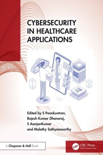 Cybersecurity in Healthcare Applications Cybersecurity in Healthcare Applications