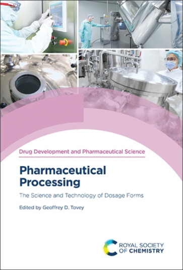 Pharmaceutical Processing The Science and Technology of Dosage Forms