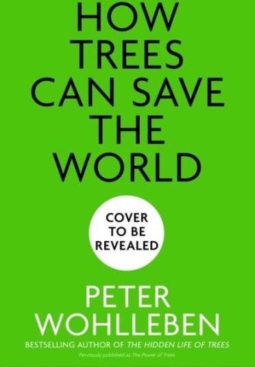 How Trees Can Save The World Av Peter Wohlleben
