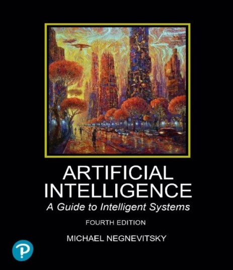 Artificial Intelligence: A Guide to Intelligent Systems Artificial Intelligence: A Guide to Intelligent Systems