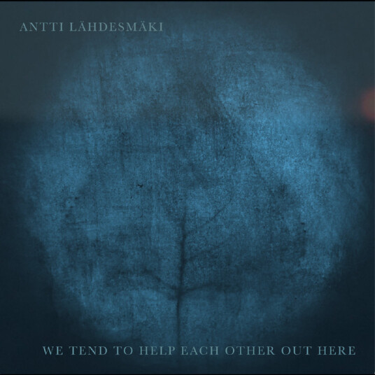 Antti Lähdesmäki We Tend To Help Each Other Out There CD