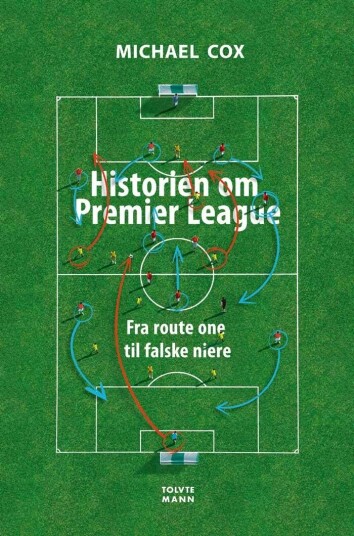 Historien Om Premier League Av Michael Cox Historien Om Premier League Av Michael Cox